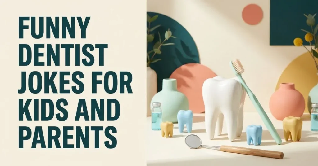 Funny Dentist Jokes for Kids and Parents
